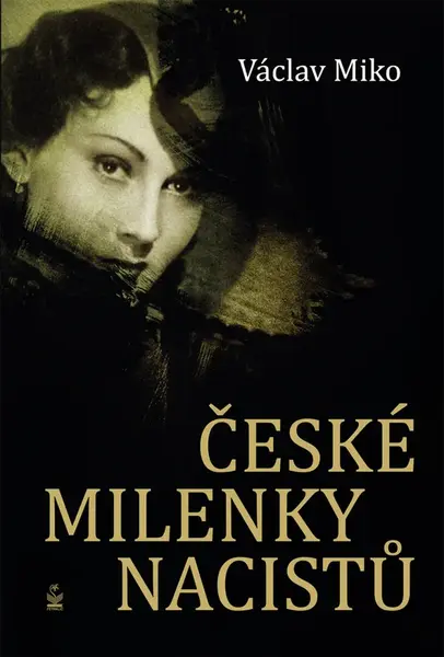 České milenky nacistů - Václav Miko