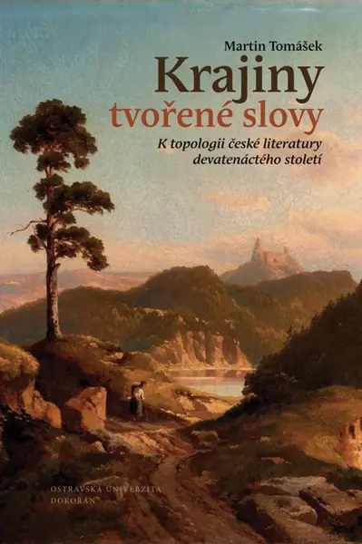 Krajiny tvořené slovy	 - Tomášek Martin