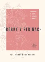 Drobky v peřinách - Marie Maderová, Petra Varaďová