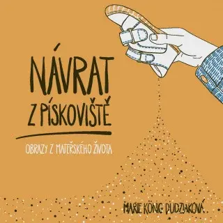 Návrat z pískoviště - Marie König Dudziaková - e-kniha