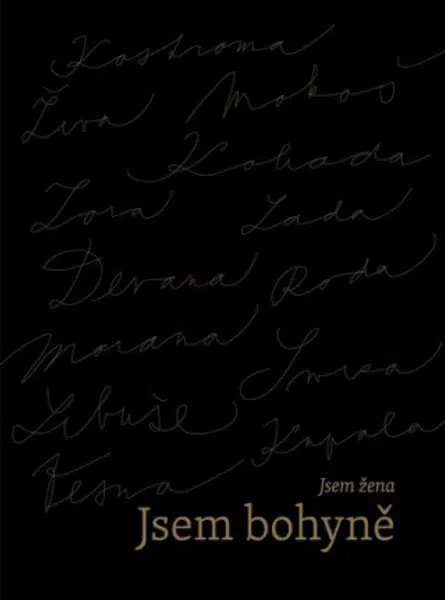 Jsem žena, jsem bohyně - Lilia Khousnoutdinova, Klára Ponczová, Michaela Cásková, Milada Kadeřábková, Ivy Morwen