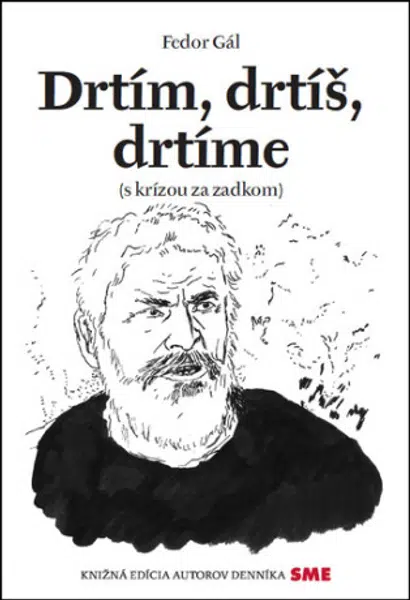 Drtím, drtíš, drtíme - Fedor Gál