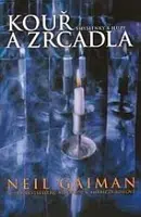 Kouř a zrcadla - Smyšlenky a iluze - Neil Gaiman