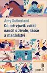 Co mě výcvik zvířat naučil o životě, lásce a manželství - Amy Sutherland