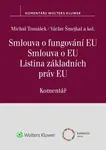 Smlouva o fungování EU Smlouva o EU Listina základních práv EU - Komentář - Michal Tomášek