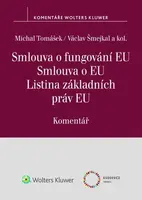 Smlouva o fungování EU Smlouva o EU Listina základních práv EU - Komentář - Michal Tomášek