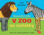 Rozpustilé hrátky - V Zoo se zvířátky - Axel Scheffler
