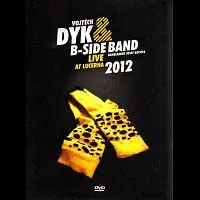 Vojtěch Dyk, B-Side Band, bandleader Josef Buchta – Live at Lucerna DVD