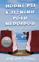 Hodní psi k jižnímu pólu nedojdou - Thyvold Hans-Olav