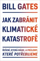 Jak zabránit klimatické katastrofě - Bill Gates