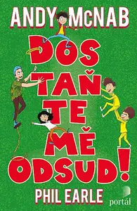 Dostaňte mě odsud! - Andy McNab, Phil Earle