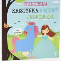 Princezna Kristýnka a modrý jednorožec - Dětské knihy se jmény - Lucie Šavlíková