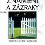 Znamení a zázraky - Albert Clayton Gaulden