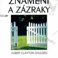Znamení a zázraky - Albert Clayton Gaulden