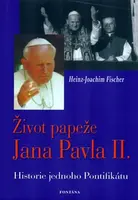 Život papeže Jana Pavla II. - Historie jednoho Pontifikátu - Hans-Joachim   Fischer