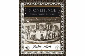 Stonehenge. Chrám pravěké Británie - Robin Heath