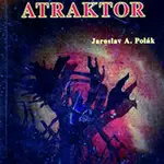 Bizarní atraktor - Jaroslav A. Polák