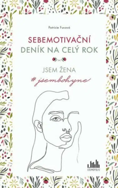 Sebemotivační deník na celý rok - Jsem žena #jsembohyne - Patricie Fuxová