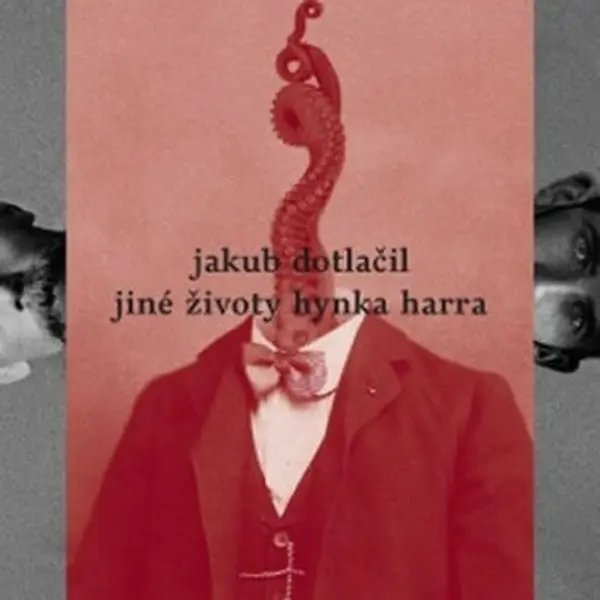 Jiné životy Hynka Harra - Jakub Dotlačil