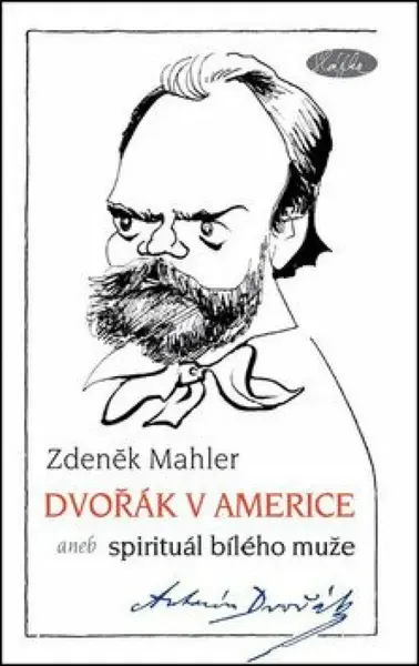 Dvořák v Americe - Zdeněk Mahler