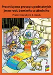 Procvičujeme pravopis podstatných jmen rodu ženského a středního (4-62)