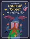 Čarodějné pohádky pro malé kouzelníky - Jiří Žáček, Adolf Born