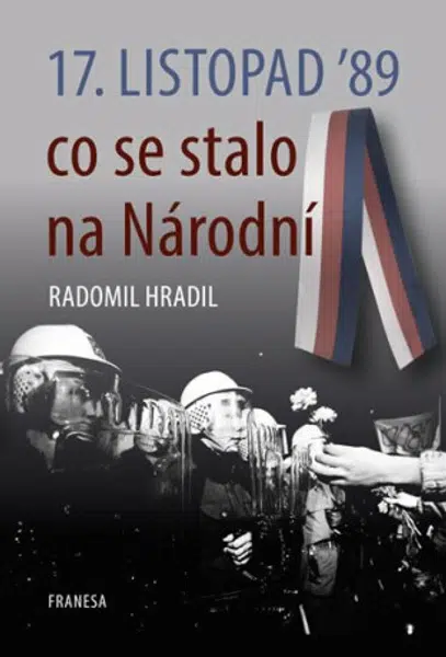 17. listopad '89 - co se stalo na Národní - Radomil Hradil