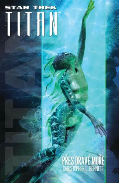Star Trek: Titan - Přes dravé moře - Christopher L. Bennett
