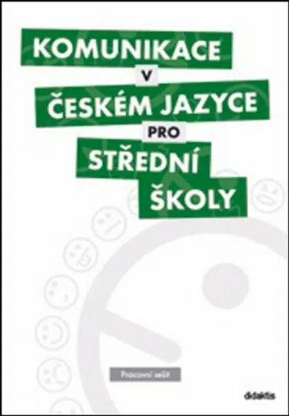 Komunikace v českém jazyce pro SŠ - Pracovní sešit