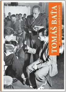 Tomáš Baťa ve vzpomínkách našich prodavačů - Jan Knap