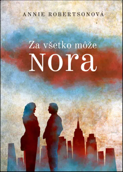 Za všetko môže Nora - Annie Robertson - e-kniha