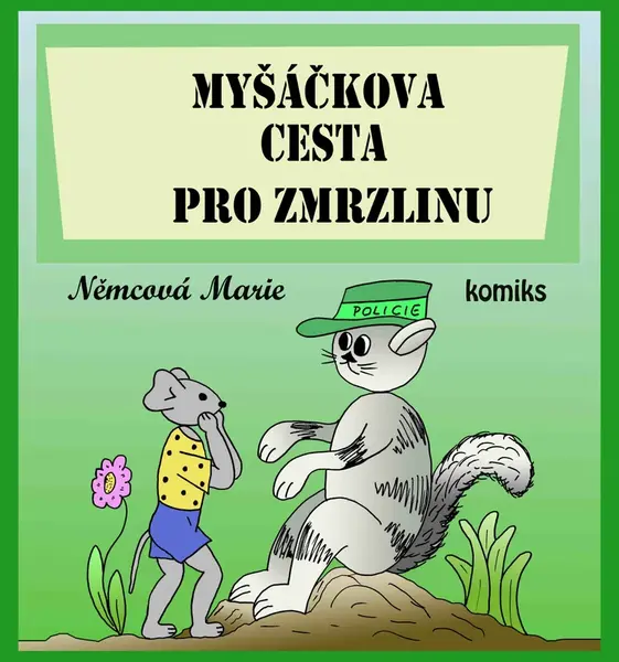 Myšáčkova cesta pro zmrzlinu - Marie Němcová