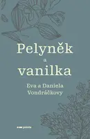Pelyněk a vanilka - Eva Vondráčková, Daniela Vondráčková