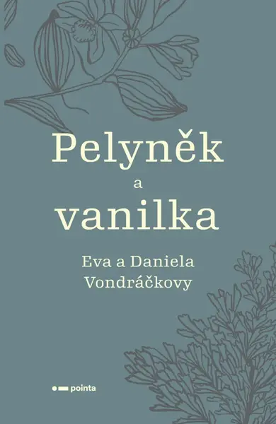 Pelyněk a vanilka - Eva Vondráčková, Daniela Vondráčková