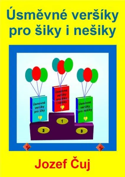 Úsměvné veršíky pro šiky i nešiky - Jozef Čuj - e-kniha