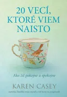 20 vecí, ktoré viem naisto - Karen Casey