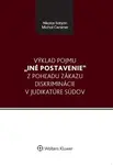 Výklad pojmu iné postavenie z pohľadu zákazu diskriminácie v judikatúre súdov - Nikolas Sabján, Michal Cenkner