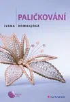 Paličkování - Ivana Domanjová - e-kniha