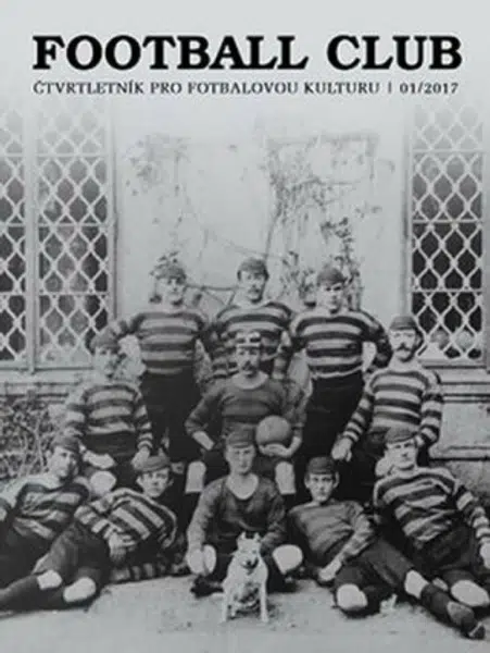 Football Club:čtvrtletník pro fotbalovou kulturu 01/2017