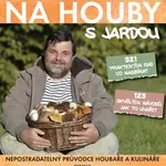 Na houby s Jardou - Jaroslav Tůma