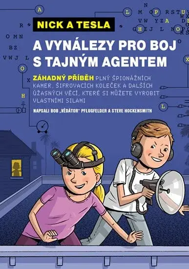Nick a Tesla a vynálezy pro boj s tajným agentem - Pflugfelder Science Bob