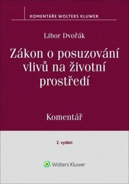 Zákon o posuzování vlivů na životní prostředí: Komentář - Libor Dvořák