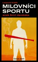 Milovníci sportu aneb Smrt darebáka - Leopold Králík