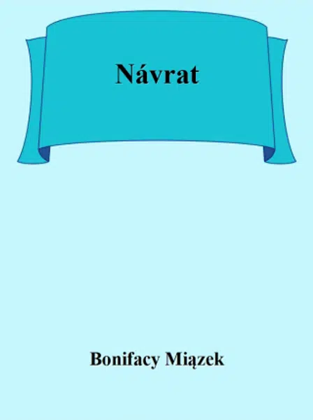 Návrat - Bonifacy Miązek - e-kniha