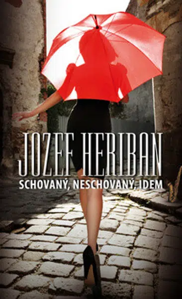 Schovaný, neschovaný, idem - Jozef Heriban
