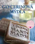 Glycerinová mýdla - Alexandra Martina Běhalová, Tereza Štegrová