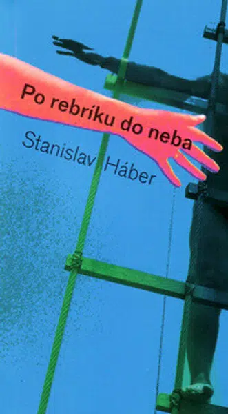 Po rebríku do neba - Stanislav Háber