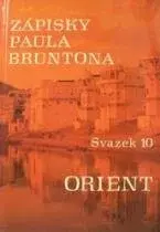 Zápisky Paula Bruntona - Svazek 10: Orient - Paul Brunton