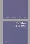 Knížka o Haně - Tina Stroheker