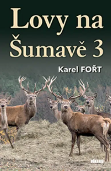 Lovy na Šumavě 3 - Karel Fořt